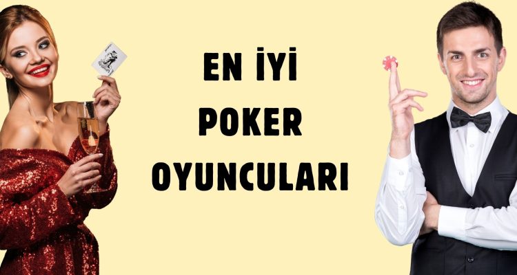 En iyi Poker Oyuncuları